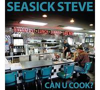 SEASICK STEVE - CAN U COOK?
