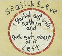 Seasick Steve - I Started Out With Nothin & I