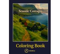 Seaside Cottages - Coloring Book: Charming Realistic Coastal Villages to Color and Relax