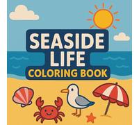 Seaside Life Coloring Book: Coastal Dreams & Ocean Wonders - A Serene Coloring Journey