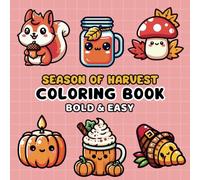 Season of Harvest Coloring Book: A fun and relaxing collection of 40 easy, bold, and beautifully illustrated Harvest season designs, perfect for kids, ... pumpkins, leaves, sunflowers, and more.