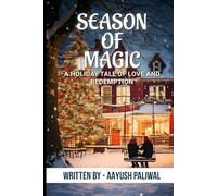 Season of Magic_ A Holiday Tale of Love and Redemption