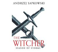 Season of Storms: A Novel of the Witcher - Now a major Netflix show: 6