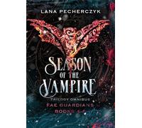 Season of the Vampire: Fae Guardians Omnibus Books 4 - 6: 2