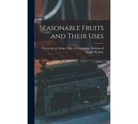 Seasonable Fruits and Their Uses (Tascabile)