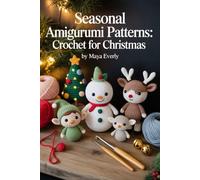 Seasonal Amigurumi Patterns: Crochet for Christmas