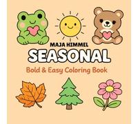 Seasonal Bold & Easy Coloring Book for Adults & Teens Featuring Fall, Winter, Halloween & Christmas: 40 Cute Designs for Relaxation, Hygge, Stress Relief, and Cozy Coloring Fun