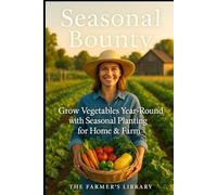 Seasonal Bounty: Your Guide to Planting Vegetables Year-Round