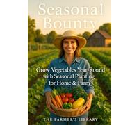 Seasonal Bounty: Your Guide to Planting Vegetables Year-Round