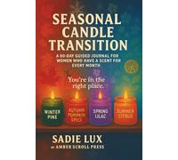Seasonal Candle Transition: A 60-Day Journal for Women Who Have a Scent for Every Month