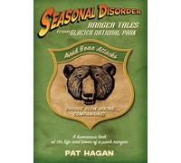 Seasonal Disorder: Ranger Tales from Glacier National Park