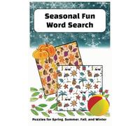 Seasonal Fun Word Search Puzzle Book: Word Searches with Easy-to-Read Print about spring, summer, fall and winter! | 6x9 inches, 110 pages | 50+ Puzzles ... Gift for Vacations, Holidays and Free Times