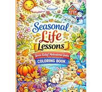 Seasonal Life Lessons: Stress Relief Motivational Quotes Coloring Book