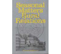 Seasonal Matters Rural Relations: Field)notes on Rhythms, Rituals and Cohabitation
