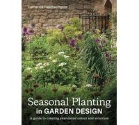 Seasonal Planting in Garden Design: A Guide to Creating Year-round Colour and Structure