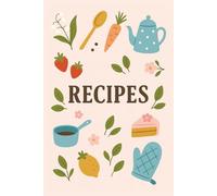 Seasonal Recipe Journal: Spring Edition: A Spring Cooking & Recipe Keeper with 75 Recipe Pages, Ingredient Guides, Meal Planners, Herb Blends & Reflection Pages