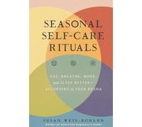 Seasonal Self-Care Rituals: Eat, Breathe, Move, and Sleep Better-According to Your Dosha