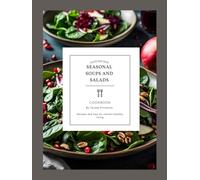 Seasonal Soups and Salads Cookbook