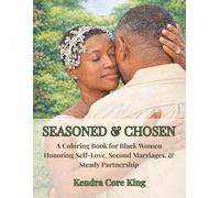 SEASONED & CHOSEN: A Coloring Book for Black Women Honoring Self-Love, Second Marriages, & Steady Partnership