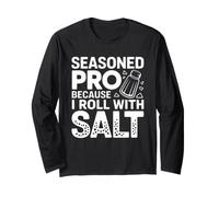 Seasoned PRO Because I Roll with Salt. Chef Puns Maglia a Manica