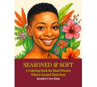 Seasoned & Soft: A Coloring Book for Black Women Who’ve Earned Their Rest
