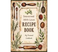 Seasoned with Love: Recipe Book