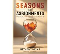 Seasons And Assignments: What To Do and When To Do It