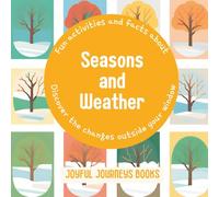 Seasons and Weather - facts and activities for 3-5 year olds: Discover the changes outside your window