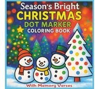 Season's Bright Christmas Dot Marker Coloring Book With Memory Verses: Big Simple Christmas Coloring Pages for Toddlers Ages 2-5 with Bible Verses and Dot Marker Activities