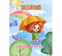 Seasons Coloring Book: Spring to Winter - Seasonal Joy for Curious Kids Ages 4-8