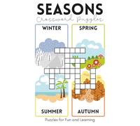 Seasons Crossword Puzzles: Crosswords with Easy to Read Print about Winter, Spring, Summer and Fall/Autumn! | 6x9 inches, 120 pages | 60 Puzzles to ... Stimulate Your Mind, or Give as a Gift
