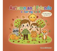 Seasons & Friends - Autumn Coloring Book for Kids Ages 3-8: Fun Seasonal Coloring Adventures for Kids Ages 3-8 | Big Easy-to-Color Pages with Cute ... Fine Motor Skills, and Screen-Free Playtime