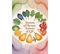 Seasons of Flavour, Seasons of Life
