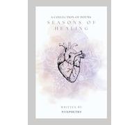 Seasons of Healing: A Collection of Poems