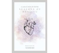 Seasons of Healing: A Collection of Poems