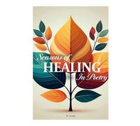 SEASONS OF HEALING IN POETRY