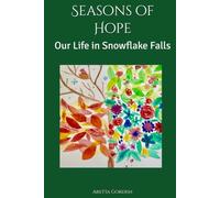 Seasons of Hope: Our Life in Snowflake Falls
