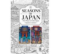 SEASONS OF JAPAN Two Ways to Color Japan VOL.2: Japanese Summer