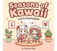 Seasons of Kawaii : Explore the four magical seasons with Mimi and Lulu: A Cozy Kawaii Coloring Adventure Through All Four Seasons