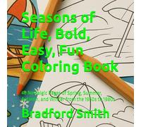 Seasons of Life, Bold, Easy, Fun Coloring Book: 40 Nostalgic Pages of Spring, Summer, Autumn, and Winter from the 1950s to 1980s