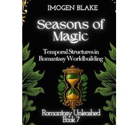 Seasons of Magic: Temporal Structures in Romantasy Worldbuilding