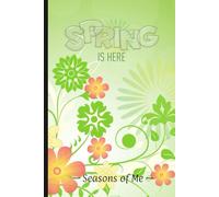 Seasons of Me - Spring 03: A 6x9-inch, 90-Day, Undated Planner to Organize Your Life…One Day at a Time