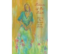 Seasons of Our Souls: Sharing Our Thoughts on the Journey