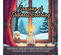 Seasons of Stillness Coloring: Cute coloring book for kids, coloring book for adults, kawaii coloring book, Coloring Book for Adults and Kids, Bold and Easy