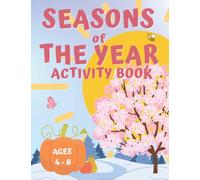 Seasons of the Year Activity Book: Activity book for Kids Ages 4 - 8