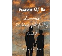 Seasons Of Us: Summer: The Heat of Infidelity