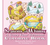 Seasons Of Whimsy: A Cozy Four Seasons Coloring Book