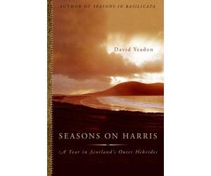 Seasons on Harris: A Year in Scotland's Outer Hebrides by David Yeadon (2006-07-03)