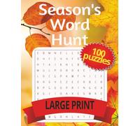 Season's Word Hunt: Word Search Puzzle with Large Easy to Read Print about Winter, Spring, Summer, Fall, and more | 8.5x11 inches, 200 pages | 100 ... Great for Vacations, Holidays, and Relaxation