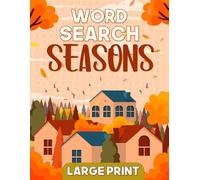 Seasons Word Search Large Print Books: 2000 Seasons WordFind Large Print, Easy-to-Read Puzzles for Adults And Seniors Relaxing Fun Activity